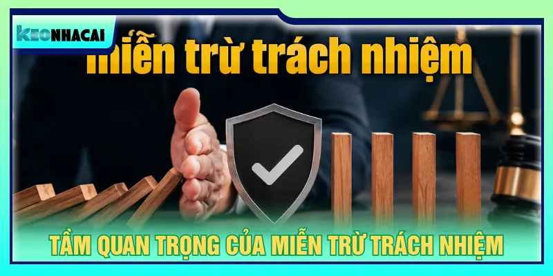 Miễn trừ trách nhiệm giúp đôi bên nắm rõ được quyền lợi rõ ràng